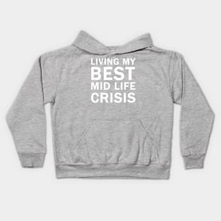 Living My Best Mid Life Crisis Kids Hoodie